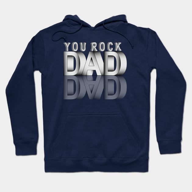 You Rock Dad Hoodie by Designoholic